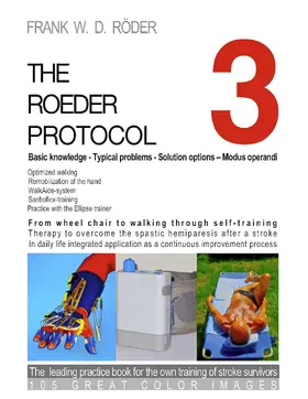 Röder |  THE ROEDER PROTOCOL 3 - Basic knowledge - Typical problems - Solution options - Modus operandi - Optimized walking - Remobilization of the hand - PB-COLOR | eBook | Sack Fachmedien