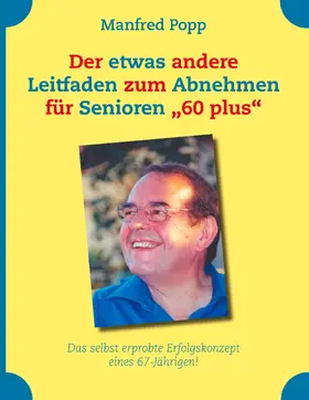 Popp |  Der etwas andere Leitfaden zum Abnehmen für Senioren "60 plus" | eBook | Sack Fachmedien