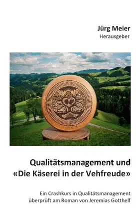 Meier |  Qualitätsmanagement und "Die Käserei in der Vehfreude" | eBook | Sack Fachmedien