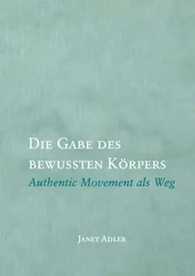Adler |  Die Gabe des bewussten Körpers | Buch |  Sack Fachmedien