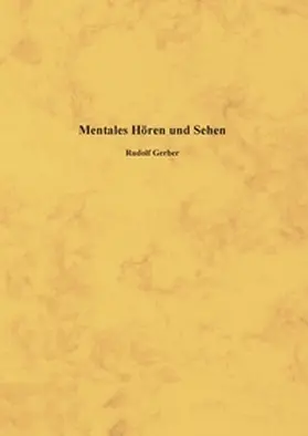 Gerber |  Mentales Hören und Sehen | Buch |  Sack Fachmedien