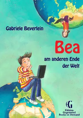 Beyerlein |  Bea am anderen Ende der Welt | eBook | Sack Fachmedien