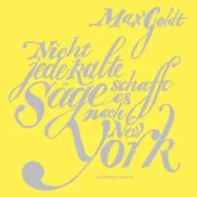 Goldt |  Nicht jede kalte Säge schafft es nach New York | Sonstiges |  Sack Fachmedien