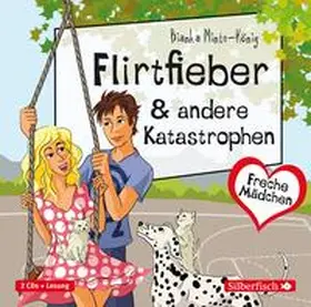 Minte-König |  Freche Mädchen: Flirtfieber & andere Katastrophen | Sonstiges |  Sack Fachmedien