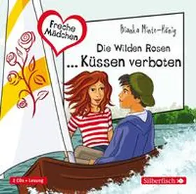 Minte-König |  Freche Mädchen: Die Wilden Rosen ... Küssen verboten! | Sonstiges |  Sack Fachmedien