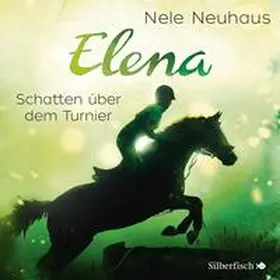 Neuhaus |  Elena – Ein Leben für Pferde 3: Schatten über dem Turnier | Sonstiges |  Sack Fachmedien