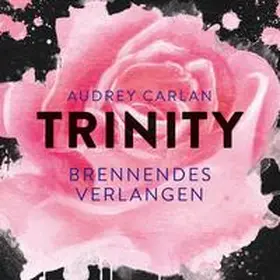 Carlan |  Trinity - Brennendes Verlangen (Die Trinity-Serie 5) | Sonstiges |  Sack Fachmedien