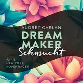 Carlan |  Dream Maker - Sehnsucht (Dream Maker 1) | Sonstiges |  Sack Fachmedien