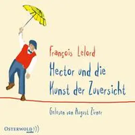 Lelord |  Hector und die Kunst der Zuversicht | Sonstiges |  Sack Fachmedien