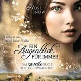 Snow |  Ein Augenblick für immer. Das zweite Buch der Lügenwahrheit (Die Bücher der Lügenwahrheit 2) | Sonstiges |  Sack Fachmedien