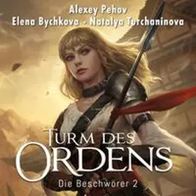 Pehov / Bychkova / Turchaninova |  Turm des Ordens (Die Beschwörer 2) | Sonstiges |  Sack Fachmedien