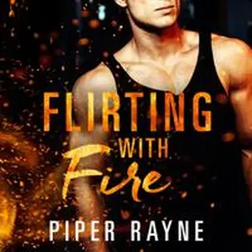 Rayne |  Flirting with Fire (Saving Chicago 1) | Sonstiges |  Sack Fachmedien
