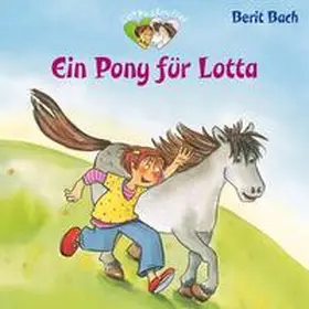 Bach |  Lotta und Knuffel 2: Ein Pony für Lotta | Sonstiges |  Sack Fachmedien
