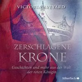 Aveyard |  Zerschlagene Krone - Geschichten und mehr aus der Welt der roten Königin (Die Farben des Blutes 5) | Sonstiges |  Sack Fachmedien