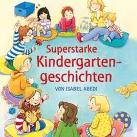 Abedi |  Superstarke Kindergartengeschichten | Sonstiges |  Sack Fachmedien