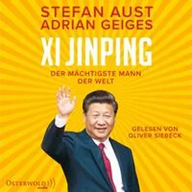 Aust / Geiges |  Xi Jinping – der mächtigste Mann der Welt | Sonstiges |  Sack Fachmedien