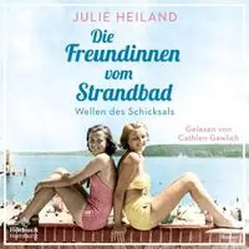 Heiland |  Die Freundinnen vom Strandbad (Die Müggelsee-Saga 1) | Sonstiges |  Sack Fachmedien