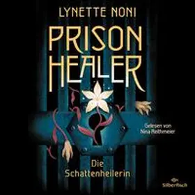 Noni |  Prison Healer 1: Prison Healer. Die Schattenheilerin | Sonstiges |  Sack Fachmedien