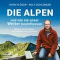 Plöger / Schlenker |  Die Alpen und wie sie unser Wetter beeinflussen | Sonstiges |  Sack Fachmedien