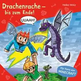 Wolz |  Minecraft 3: Drachenrache – bis zum Ende! | Sonstiges |  Sack Fachmedien