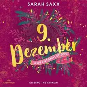 Saxx |  Kissing the Grinch (Christmas Kisses. Ein Adventskalender 9) | Sonstiges |  Sack Fachmedien