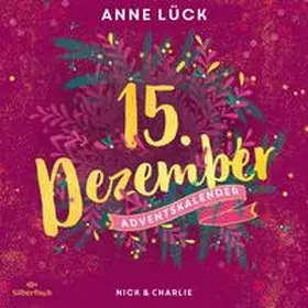 Lück |  Nick & Charlie (Christmas Kisses. Ein Adventskalender 15) | Sonstiges |  Sack Fachmedien