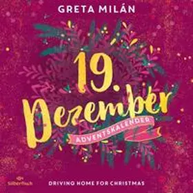 Milán |  Driving Home for Christmas (Christmas Kisses. Ein Adventskalender 19) | Sonstiges |  Sack Fachmedien