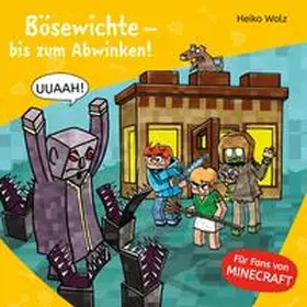 Wolz |  Minecraft 5: Bösewichte – bis zum Abwinken! | Sonstiges |  Sack Fachmedien