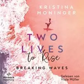 Moninger |  Two Lives to Rise (Breaking Waves 2) | Sonstiges |  Sack Fachmedien