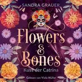 Grauer |  Flowers & Bones 2: Kuss der Catrina | Sonstiges |  Sack Fachmedien