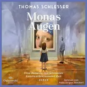 Schlesser |  Monas Augen – Eine Reise zu den schönsten Kunstwerken unserer Zeit | Sonstiges |  Sack Fachmedien