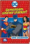 Schmidt |  DC Superhelden: Super Leseabenteuer: Gemeinsam sind wir stärker! | Buch |  Sack Fachmedien