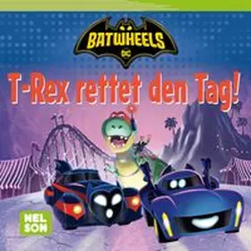  Maxi-Mini DC Batwheels 236: T-Rex rettet den Tag! | Buch |  Sack Fachmedien