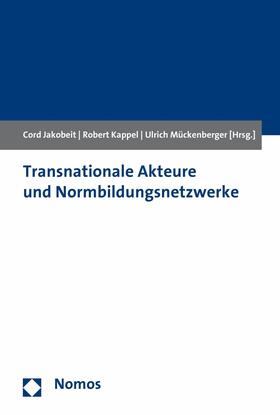 Jakobeit / Kappel / Mückenberger |  Transnationale Akteure und Normbildungsnetzwerke | eBook | Sack Fachmedien
