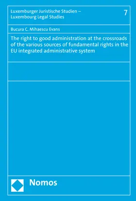 Mihaescu Evans |  The right to good administration at the crossroads of the various sources of fundamental rights in the EU integrated administrative system | eBook | Sack Fachmedien