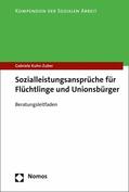 Kuhn-Zuber |  Sozialleistungsansprüche für Flüchtlinge und Unionsbürger | eBook | Sack Fachmedien