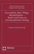 Welti / Fuchs / Fuchsloch |  Gesundheit, Alter, Pflege, Rehabilitation - Recht und Praxis im interdisziplinären Dialog | eBook | Sack Fachmedien