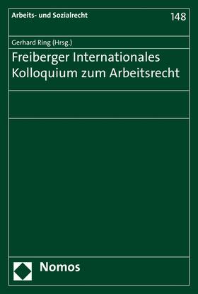 Ring | Freiberger Internationales Kolloquium zum Arbeitsrecht | E-Book | sack.de