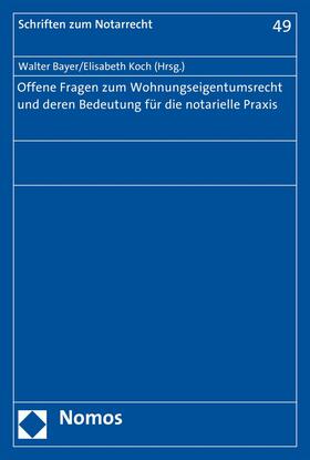 Bayer / Koch | Offene Fragen zum Wohnungseigentumsrecht und deren Bedeutung für die notarielle Praxis | E-Book | sack.de