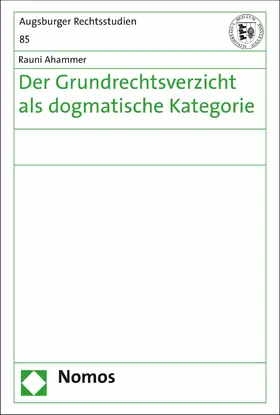Ahammer |  Der Grundrechtsverzicht als dogmatische Kategorie | eBook | Sack Fachmedien