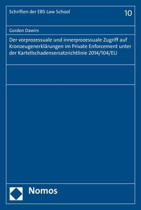Dawirs | Der vorprozessuale und innerprozessuale Zugriff auf Kronzeugenerklärungen im Private Enforcement unter der Kartellschadensersatzrichtlinie 2014/104/EU | E-Book | sack.de