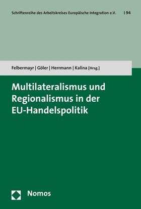 Felbermayr / Göler / Herrmann |  Multilateralismus und Regionalismus in der EU-Handelspolitik | eBook | Sack Fachmedien