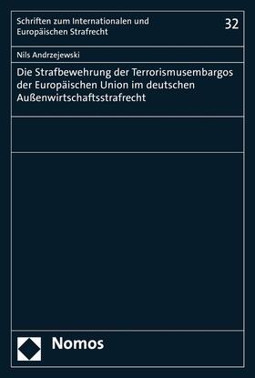 Andrzejewski | Die Strafbewehrung der Terrorismusembargos der Europäischen Union im deutschen Außenwirtschaftsstrafrecht | E-Book | sack.de