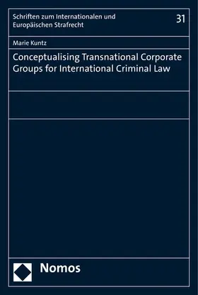 Kuntz | Conceptualising Transnational Corporate Groups for International Criminal Law | E-Book | www.sack.de