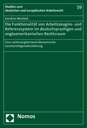 Meisloch |  Die Funktionalität von Arbeitszeugnis- und Referenzsystem im deutschsprachigen und angloamerikanischen Rechtsraum | eBook | Sack Fachmedien