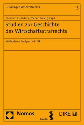 Kretschmer / Zabel | Studien zur Geschichte des Wirtschaftsstrafrechts | E-Book | sack.de