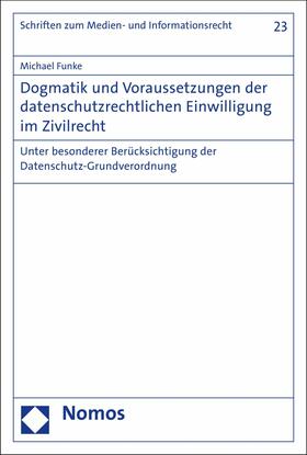 Funke | Dogmatik und Voraussetzungen der datenschutzrechtlichen Einwilligung im Zivilrecht | E-Book | sack.de