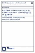 Funke |  Dogmatik und Voraussetzungen der datenschutzrechtlichen Einwilligung im Zivilrecht | eBook | Sack Fachmedien