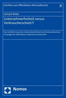 Wiebe |  Unternehmerfreiheit versus Verbraucherschutz?! | eBook | Sack Fachmedien