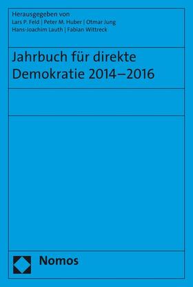 Feld / Huber / Jung |  Jahrbuch für direkte Demokratie 2014-2016 | eBook | Sack Fachmedien